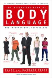The Definitive Book of Body Language : The Hidden Meaning Behind People's Gestures and Expressions