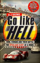 Go Like Hell : Ford, Ferrari and Their Battle for Speed and Glory at le Mans
