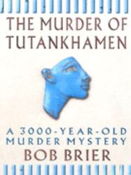 Murder of Tutankhamen : A 3000-Year-Old Murder Mystery