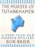 Murder of Tutankhamen : A 3000-Year-Old Murder Mystery