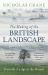 The Making of the British Landscape : From the Ice Age to the Present