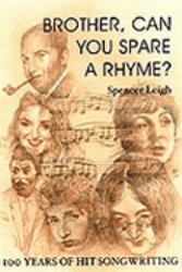 Brother, Can You Spare a Rhyme? : 100 Years of Hit Songwriting