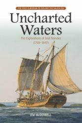 Uncharted Waters : The Explorations of José Narváez (1768-1840)