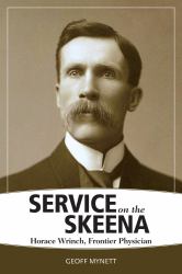 Service on the Skeena : Horace Wrinch, Frontier Physician
