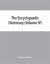 The Encyclopaedic Dictionary; an Original Work of Reference to the Words in the English Language, Giving a Full Account of Their Origin, Meaning, Pronunciation, and Use with a Supplementary Volume Containing New Words (Volume IV)