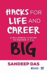 Hacks for Life and Career : A Millennial's Guide to Making It Big