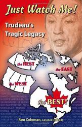 Just Watch Me : Trudeau's Tragic Legacy