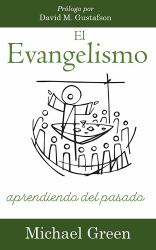 El Evangelismo : Aprendiendo Del Pasado