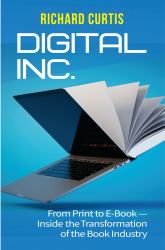 Digital Inc : From Print to e-Book--Inside the Transformation of the Book Industry