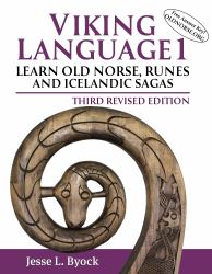 Viking Language 1 : Learn Old Norse, Runes and Icelandic Sagas, Third Edition
