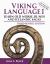 Viking Language 1 : Learn Old Norse, Runes and Icelandic Sagas, Third Edition