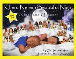 Kheru Nefer: Beautiful Night : Kings and Queens (Ages 7 To 10)