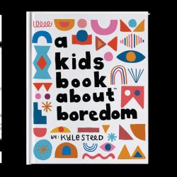 A Kids Book about Boredom : Kids Are Ready