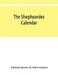 The Shepheardes Calendar; the Original Edition of 1579 in Photographic Facsimile with an Introduction