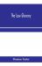 The Law Glossary : Being a Selection of the Greek, Latin, Saxon, French, Norman and Italian Sentences, Phrases, and Maxims Found in the Leading English and American Reports, and Elementary Works, with Historical and Explanatory Notes