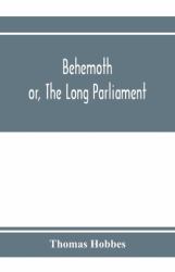 Behemoth; or, the Long Parliament