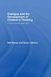 Dialogue and the Development of Children's Thinking : A Sociocultural Approach