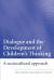 Dialogue and the Development of Children's Thinking : A Sociocultural Approach