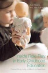 Inside Role-Play in Early Childhood Education : Researching Young Children's Perspectives