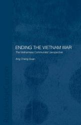 Ending the Vietnam War : The Vietnamese Communists' Perspective