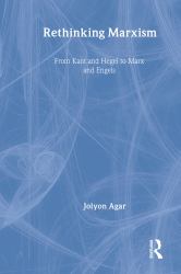 Rethinking Marxism : From Kant and Hegel to Marx and Engels