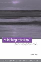 Rethinking Marxism : From Kant and Hegel to Marx and Engels
