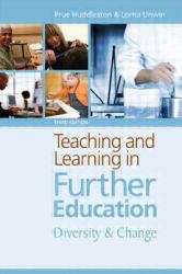 Teaching and Learning in Further Education : Diversity and Change