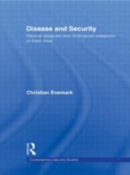 Disease and Security : Natural Plagues and Biological Weapons in East Asia