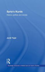 Syria's Kurds : History, Politics and Society