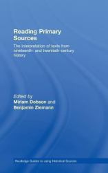 Reading Primary Sources : The Interpretation of Texts from Nineteenth and Twentieth Century History