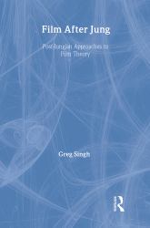 Film after Jung : Post-Jungian Approaches to Film Theory