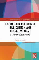 The Foreign Policies of Bill Clinton and George W. Bush : A Comparative Perspective