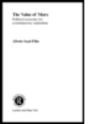 The Value of Marx : Political Economy for Contemporary Capitalism