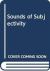 Sounds of Subjectivity