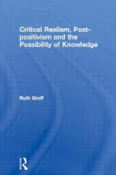Critical Realism, Post-Positivism and the Possibility of Knowledge