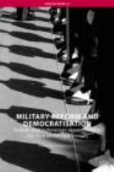 Military Reform and Democratisation : Turkish and Indonesian Experiences at the Turn of the Millennium