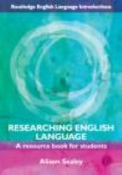 Researching English Language : A Resource Book for Students