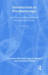 Introduction to Psychotherapy : An Outline of Psychodynamic Principles and Practice, Fourth Edition