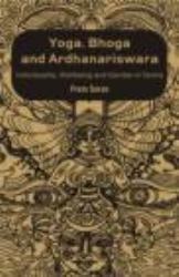 Yoga, Bhoga and Ardhanariswara : Individuality, Wellbeing and Gender in Tantra