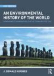 An Environmental History of the World : Humankind's Changing Role in the Community of Life