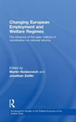 Changing European Employment and Welfare Regimes : The Influence of the Open Method of Coordination on National Reforms