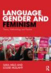 Language, Gender and Feminism : Theory, Methodology and Practice