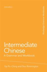 Intermediate Chinese : A Grammar and Workbook