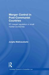Merger Control in Post-Communist Countries : EC Merger Regulation in Small Market Economies