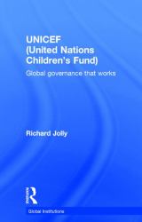 UNICEF (United Nations Children's Fund) : Global Governance That Works