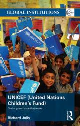 UNICEF (United Nations Children's Fund) : Global Governance That Works