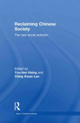 Reclaiming Chinese Society : The New Social Activism
