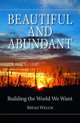 Beautiful and Abundant : Building the World We Want
