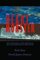 The Heart of the Monster : Why the Pacific Northwest and Northern Rockies Must Not Become an ExxonMobil Conduit to the Alberta Tar Sands