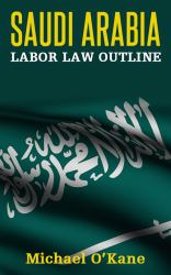 Saudi Arabia Labor Law Outline